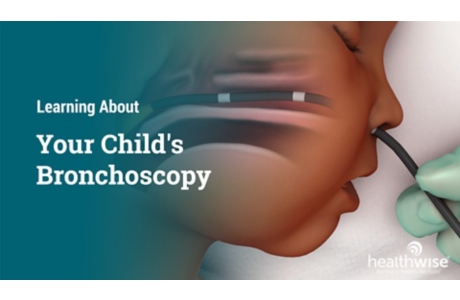 Learning About Your Child's Bronchoscopy