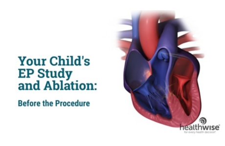Your Child's EP Study and Ablation: Before the Procedure