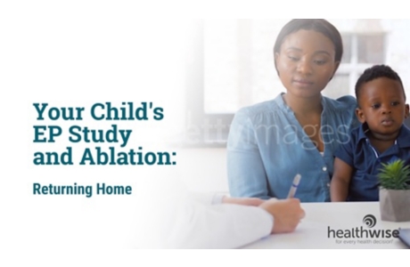 Your Child's EP Study and Ablation: Returning Home