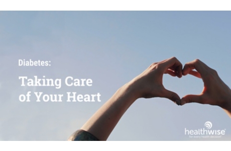 Diabetes: Taking Care of Your Heart