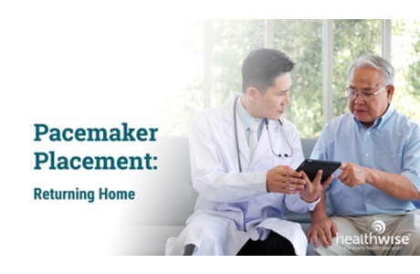 Pacemaker Placement: Returning Home