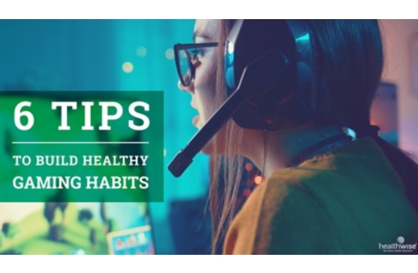 6 Tips to Build Healthy Gaming Habits