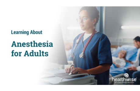 Learning About Anesthesia for Adults