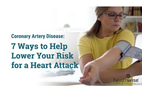 Coronary Artery Disease: 7 Ways to Help Lower Your Risk for a Heart Attack