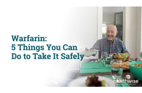 Warfarin: 5 Things You Can Do to Take It Safely