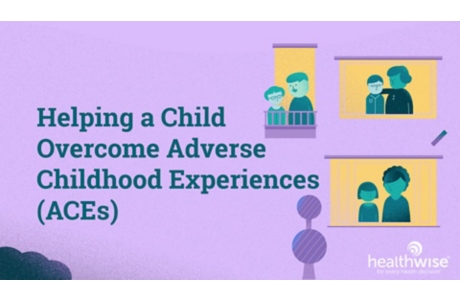 Helping a Child Overcome Adverse Childhood Experiences (ACEs)