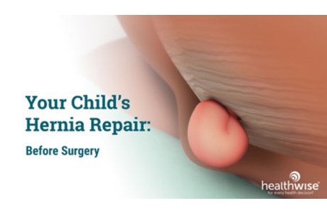 Your Child's Hernia Repair: Before Surgery