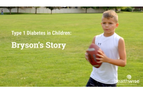 Type 1 Diabetes in Children: Bryson's Story