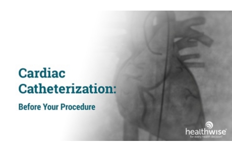 Cardiac Catheterization: Before Your Procedure